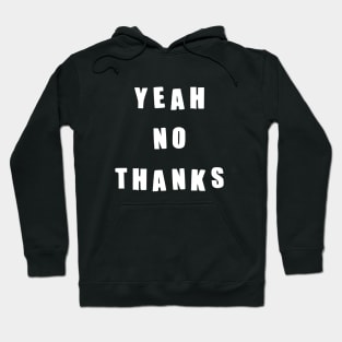 Yeah No Thanks, Thanks but no thanks meme inspired Hoodie